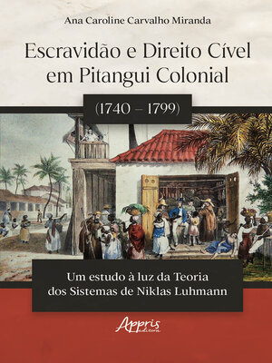 cover image of Escravidão e Direito Cível em Pitangui Colonial (1740 – 1799)